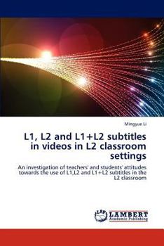 Paperback L1, L2 and L1+l2 Subtitles in Videos in L2 Classroom Settings Book