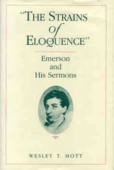 The Strains of Eloquence: Emerson and His Sermons