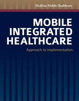 Paperback Mobile Integrated Healthcare: Approach to Implementation: Approach to Implementation Book