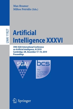 Paperback Artificial Intelligence XXXVI: 39th Sgai International Conference on Artificial Intelligence, AI 2019, Cambridge, Uk, December 17-19, 2019, Proceeding Book