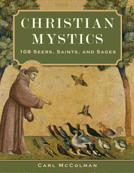 Paperback Christian Mystics: 108 Seers, Saints, and Sages Book