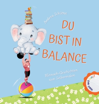 Hardcover Du bist in Balance: Mitmachgeschichten zum Selbermalen [German] Book