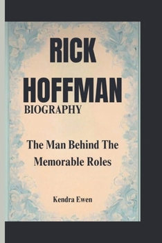 Paperback Rick Hoffman Biography: The Man Behind The Memorable Roles Book