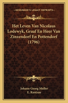 Paperback Het Leven Van Nicolaus Lodewyk, Graaf En Heer Van Zinzendorf En Pottendorf (1796) [Dutch] Book