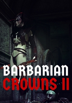Paperback Barbarian Crowns: Volume II Book
