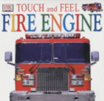 Touch and Feel: Fire Engine (Touch and Feel) - Book  of the DK Touch and Feel