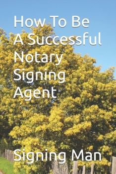 Paperback How To Be A Successful Notary Signing Agent Book