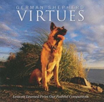 Hardcover German Shepherd Virtues: Lessons Learned from Our Faithful Companions Book