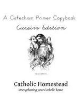 Paperback Baltimore Catechism Primer Copybook, Cursive Edition Book