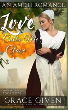 Love Calls Me Close - Book #2 of the Homeward Bound