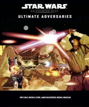 Ultimate Adversaries (Star Wars Roleplaying Game: Rules Supplements) - Book  of the Star Wars Roleplaying Game (D20)