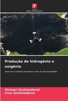 Produção de hidrogénio e oxigénio (Portuguese Edition)