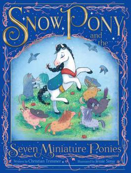 Hardcover Snow Pony and the Seven Miniature Ponies Book