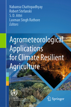 Hardcover Agrometeorological Applications for Climate Resilient Agriculture Book