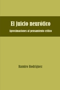 El juicio neurótico: Aproximaciones al pensamiento crítico (Spanish Edition)