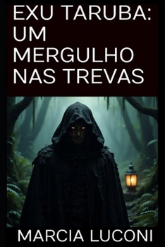 EXU TARUBA: UM MERGULHO NAS TREVAS (Portuguese Edition)