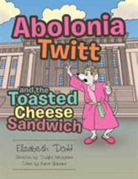 Paperback Abolonia Twitt and the Toasted Cheese Sandwich Book