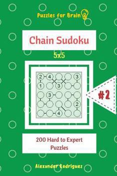 Paperback Puzzles for Brain - Chain Sudoku 200 Hard to Expert Puzzles 5x5 vol.2 Book