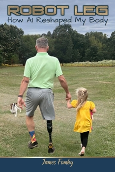 Paperback Robot Leg: How AI Reshaped My Body Book