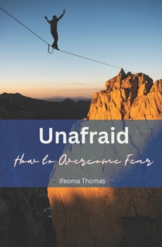 Paperback Unafraid: How to Overcome Fear Book
