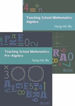 Hardcover Teaching School Mathematics: From Pre-Algebra to Algebra Book