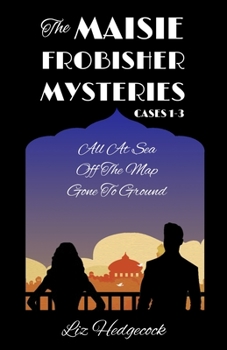 Paperback The Maisie Frobisher Mysteries: Cases 1-3 Book