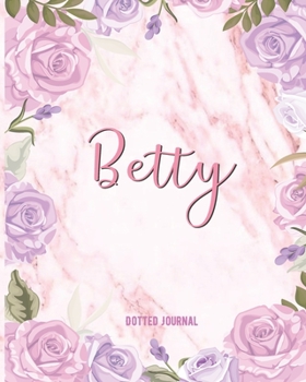 Paperback Betty Dotted Journal: Dotted Grid Bullet Journal Note Book Keepsake Creative Journaling Pretty Pink Watercolor Flowers Marble Funny School S Book