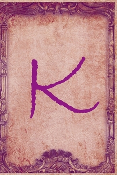Letter K : Vintage Monogram Journal / Notebook, Vintage Notebook for Women, Girls and School: Blank lined journal diary notebook Size at 6 x 9 with 120 pages