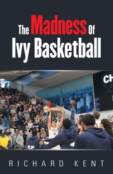 Paperback The Madness of Ivy Basketball Book