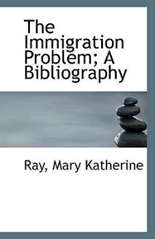 Paperback The Immigration Problem; A Bibliography Book
