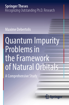 Quantum Impurity Problems in the Framework of Natural Orbitals: A Comprehensive Study (Springer Theses)