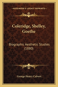 Coleridge, Shelley, Goethe