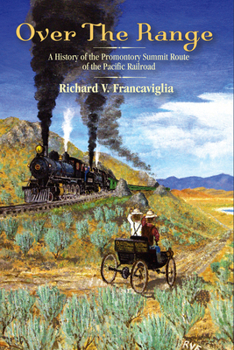 Paperback Over the Range: A History of the Promontory Summit Route of the Pacific Railroad Book