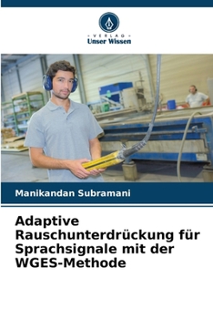 Paperback Adaptive Rauschunterdrückung für Sprachsignale mit der WGES-Methode [German] Book