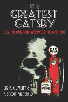 Paperback The Greatest Gatsby: or, an American Werewolf in West Egg Book