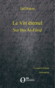 Paperback Le vin éternel: Sur Ibn Al-Farid [French] Book