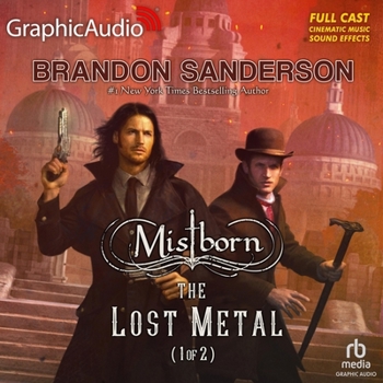 The Lost Metal (1 of 2) [Dramatized Adaptation]: Mistborn 7