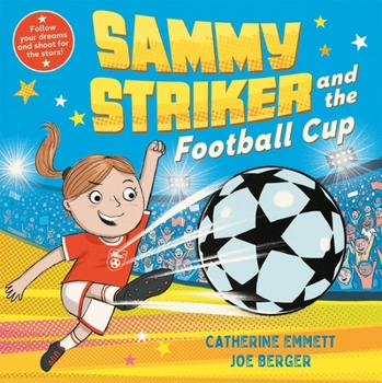 Paperback Sammy Striker and the Football Cup: The Perfect Book to Celebrate the W Book