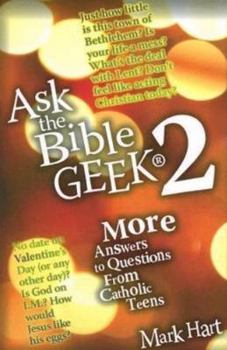 Paperback Ask the Bible Geek(r) 2: More Answers to Questions from Catholic Teens Book