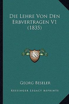 Paperback Die Lehre Von Den Erbvertragen V1 (1835) [German] Book
