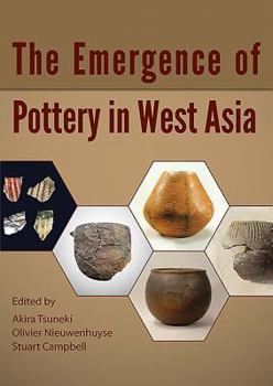 Hardcover The Emergence of Pottery in West Asia Book