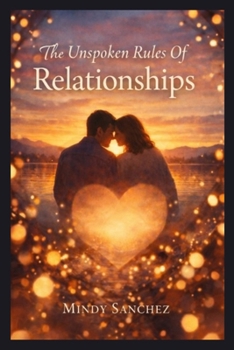The Unspoken Rules of Relationships