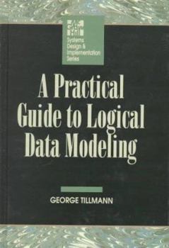 Hardcover A Practical Guide to Logical Data Modeling (McGraw Hill Systems Design & Implementation Series) Book
