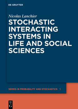 Hardcover Stochastic Interacting Systems in Life and Social Sciences Book