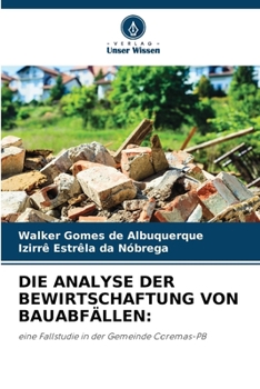 Die Analyse Der Bewirtschaftung Von Bauabfällen (German Edition)