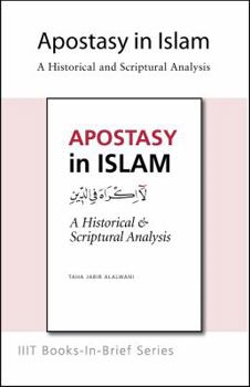Paperback Book-in-Brief: Apostasy in Islam: A Historical and Scriptural Analysis Book