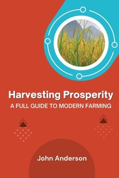Paperback Harvesting Prosperity: A Full Guide to Modern Farming Book
