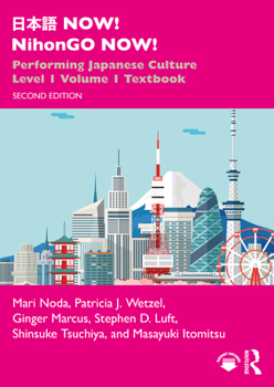 Paperback 日本語 NOW! NihonGO NOW!: Performing Japanese Culture - Level 1 Volume 1 Textbook Book
