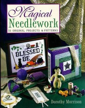 Paperback Magical Needlework: 35 Original Projects & Patterns Book