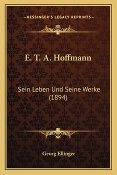 Paperback E. T. A. Hoffmann: Sein Leben Und Seine Werke (1894) [German] Book